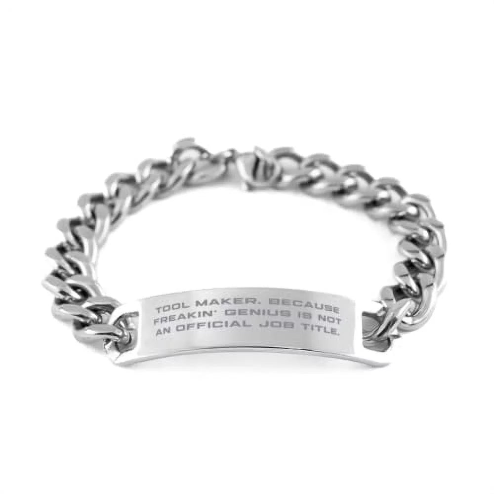 Because an Freakin' Gifts Bracelet, Tool Genius Bracelet, Not Cuban is for Tool Official. Maker. Tool Engraved Chain Maker Sarcastic Maker